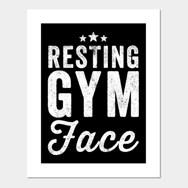 Resting gym face Gym Face Posters and Art Prints TeePublic